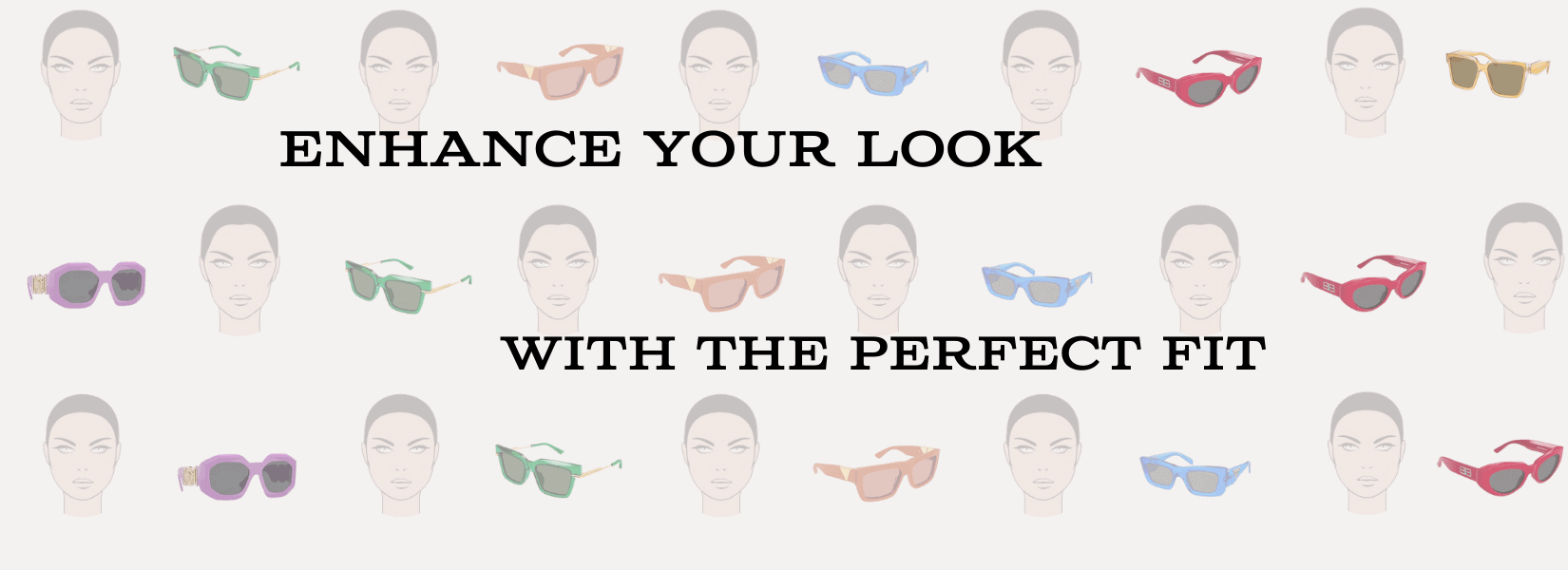 Enhance Your Look