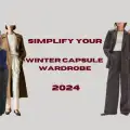 Simplify Your 2024 Winter Capsule Wardrobe Today