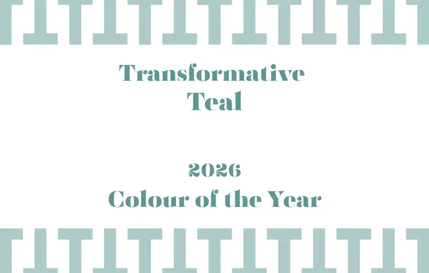 Transformative Teal: Colour of the Year 2026 Style Guide 1 A modern graphic featuring “Transformative Teal – 2026 Colour of the Year,” with a minimalist teal design, representing a blend of blue and aquatic green that symbolises resilience, change, and nature-inspired elegance.
