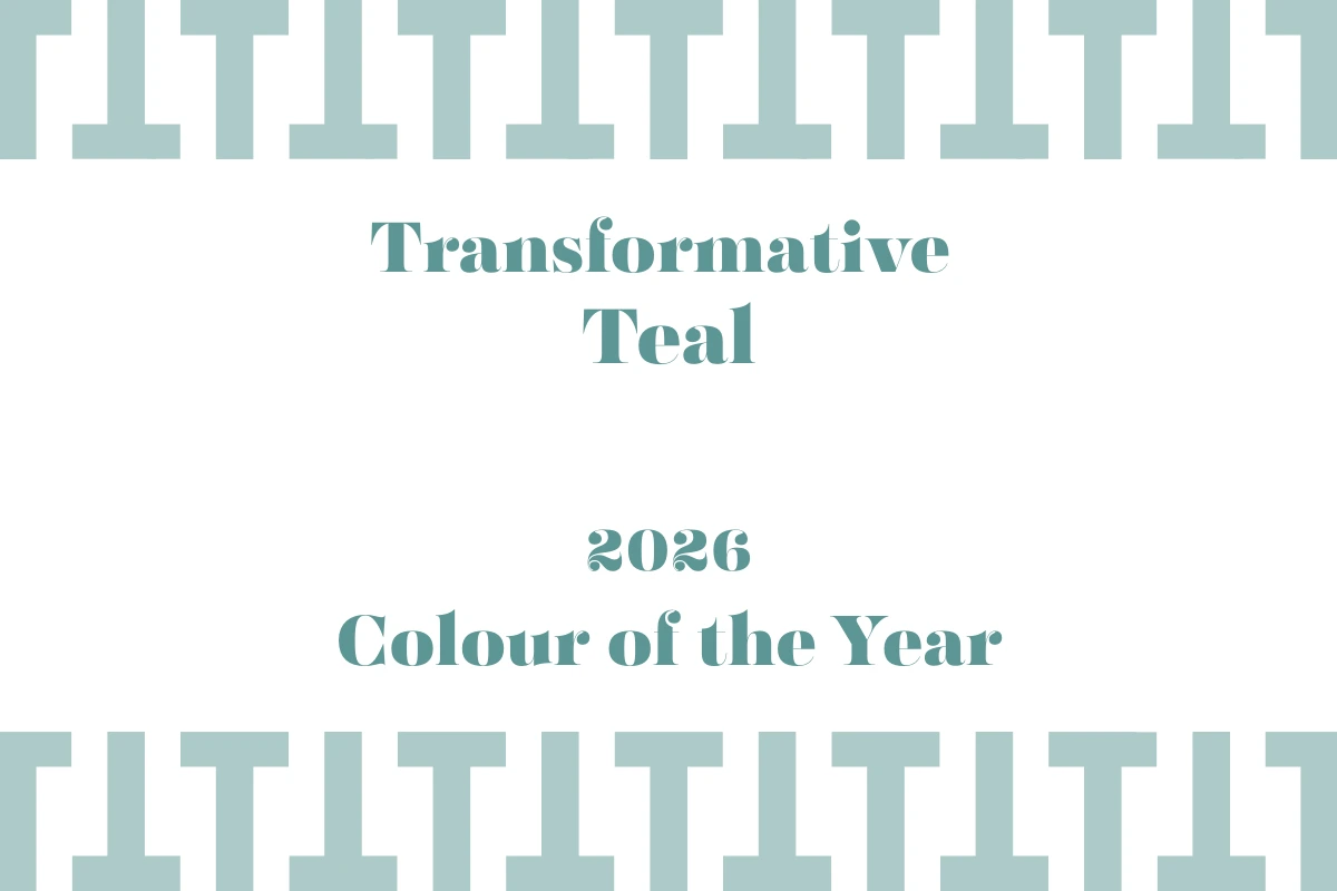 A modern graphic featuring “Transformative Teal – 2026 Colour of the Year,” with a minimalist teal design, representing a blend of blue and aquatic green that symbolises resilience, change, and nature-inspired elegance.